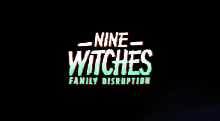Nine Witches: Family Disruption