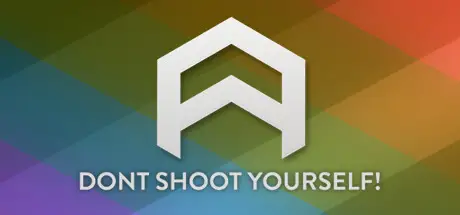 Don’t Shoot Yourself!