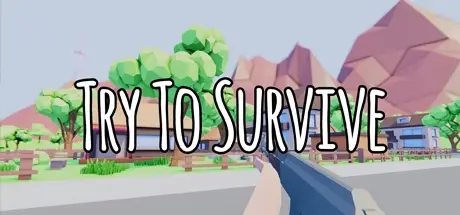 Try to Survive
