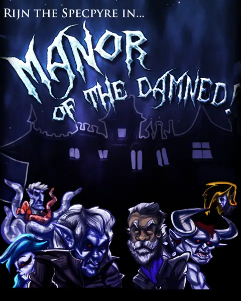 Rijn the Specpyre in… Manor of the Damned!