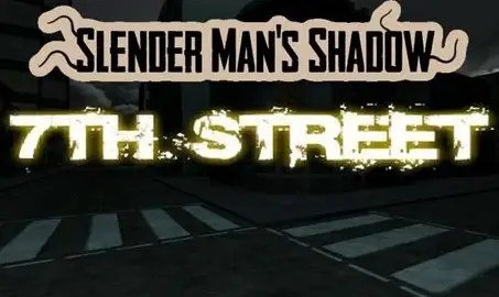 Slenderman’s Shadow 7th Street