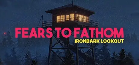 Fears to Fathom – Ironbark Lookout