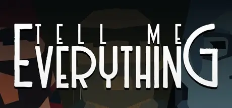 Tell Me Everything