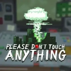 Please, Don’t Touch Anything