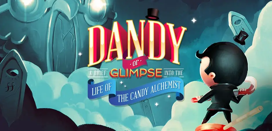 Dandy: Or a Brief Glimpse Into the Life of the Candy Alchemist