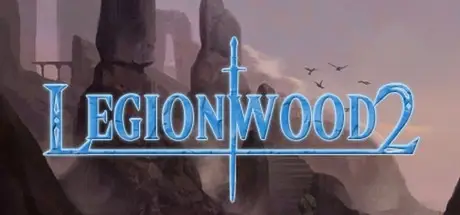 Legionwood 2: Rise of the Eternal’s Realm