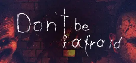 Don’t Be Afraid