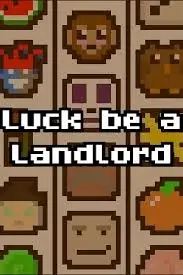 Luck Be a Landlord