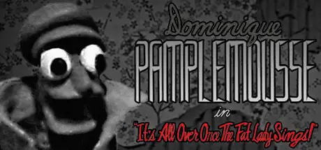 Dominique Pamplemousse in It’s All Over Once The Fat Lady Sings!