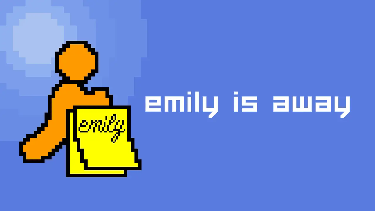 Emily is Away