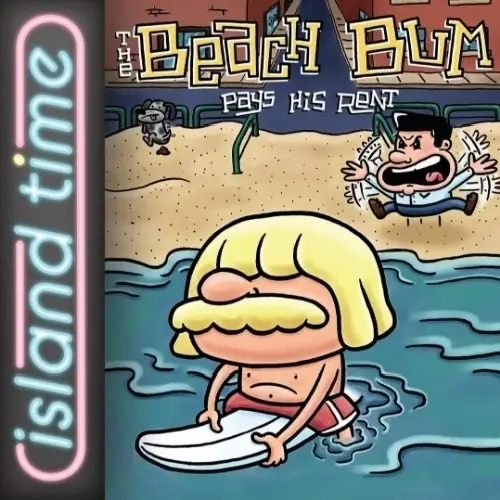 The Beach Bum Pays His Rent