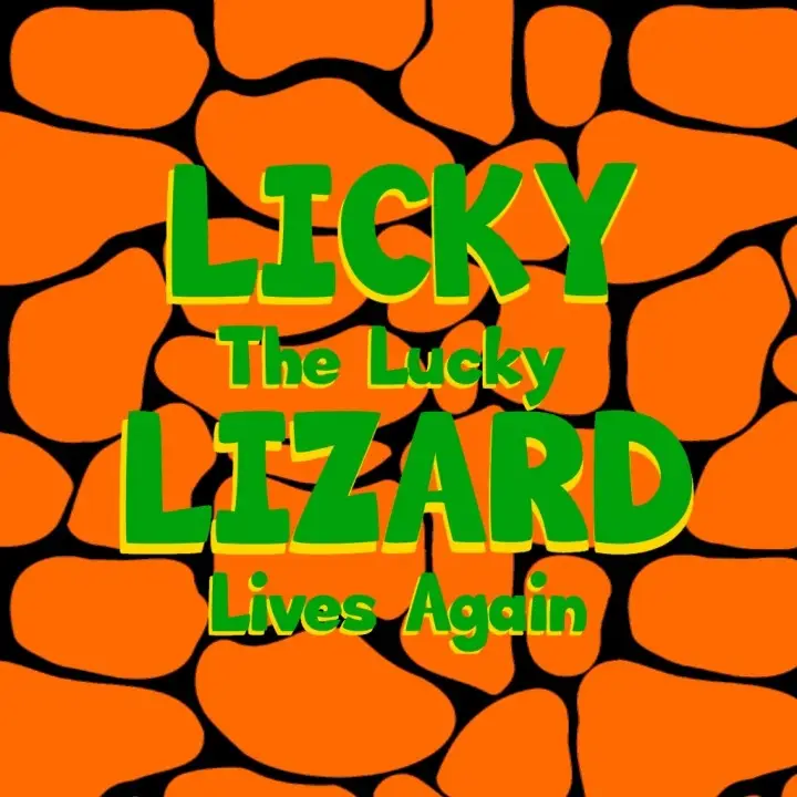 Lucky The Lucky Lizard Lives Again