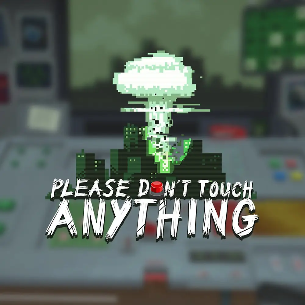 Please Don’t Touch Anything