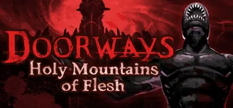 Doorways: Holy Mountains of Flesh